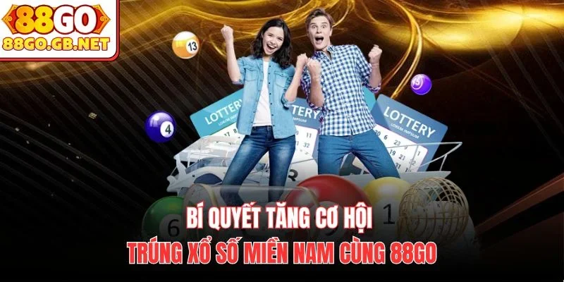Bí quyết tăng cơ hội trúng xổ số miền nam cùng 88go