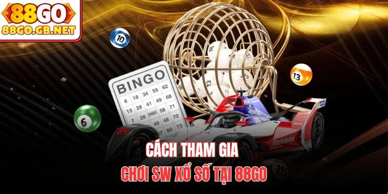Cách tham gia chơi SW Xổ Số tại 88Go