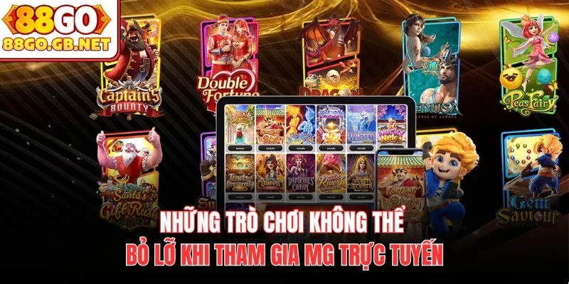Những trò chơi không thể bỏ lỡ khi tham gia MG trực tuyến