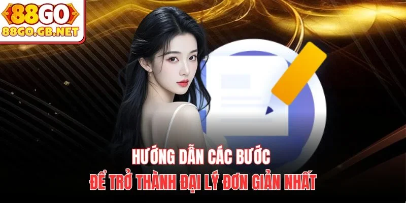 Hướng dẫn các bước để trở thành đại lý đơn giản nhất